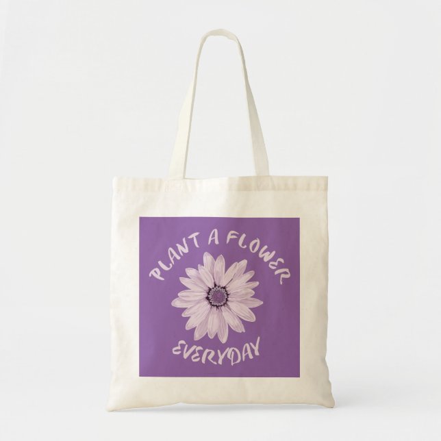 Plant  A  Flower Everyday Tote Bag (Front)