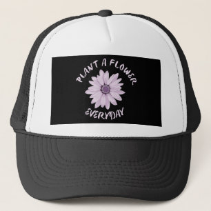 Plant  A  Flower Everyday Trucker Hat