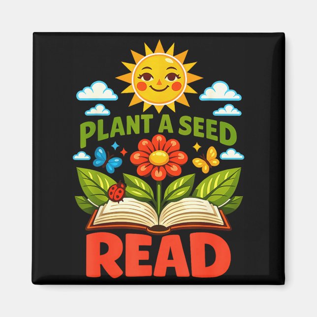Plant a seed read reader book library funny mum magnet (Front)