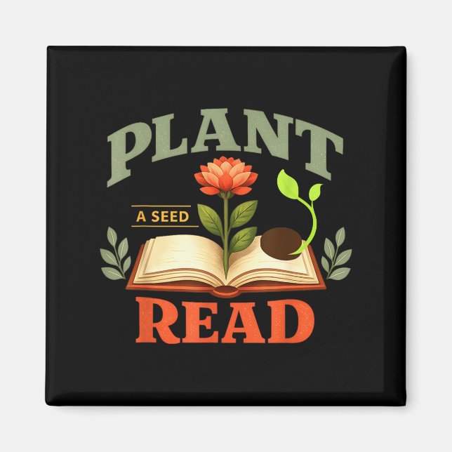 Plant a seed read reader book library funny mum magnet (Front)