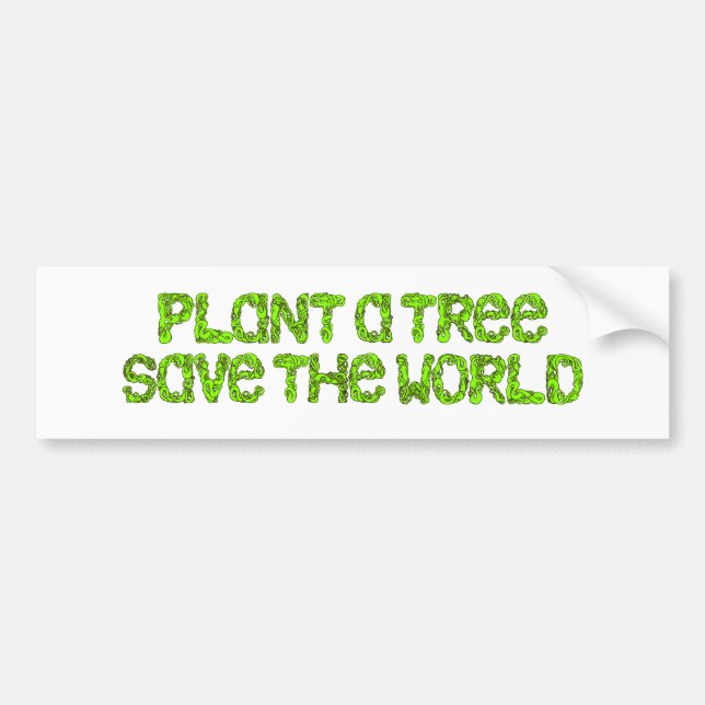 plant a tree bumper sticker (Front)