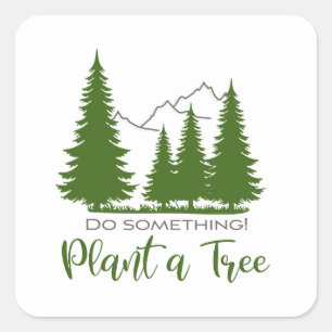 Plant a Tree, Safe the Forest, Support Trees Cool Square Sticker