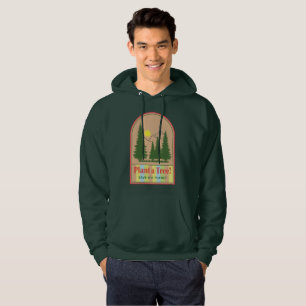 Plant a Tree, Save the Planet, Cool Hoodie