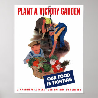 Plant a victory garden -- Our food is fighting Poster