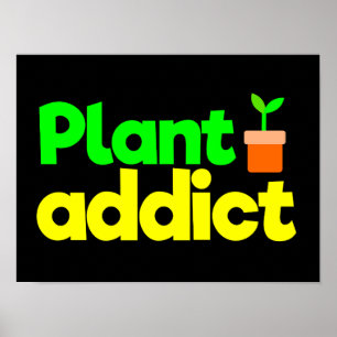 Plant addict  poster