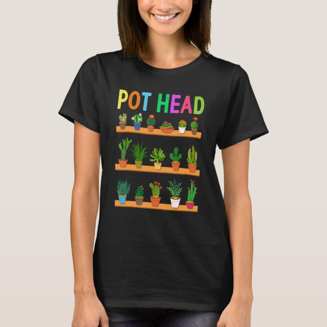 Plant  And Gardener Pot Head Succulent Cactus  1 T-Shirt (Front)