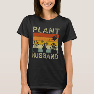Plant  and Gardener  Saying Gardening Husband T-Shirt
