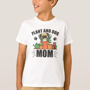 Plant At Dog Mum Plants Pug Garden T-Shirt