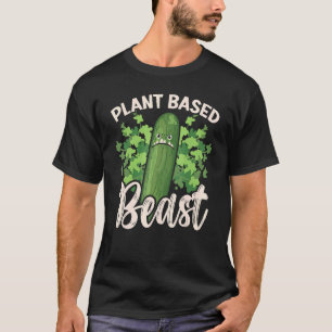 Plant Based Beast Cucumber Vegetable Vegetarian Ve T-Shirt