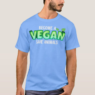 Plant Based Diet Save Animals Vegetarian Vegan  T-Shirt