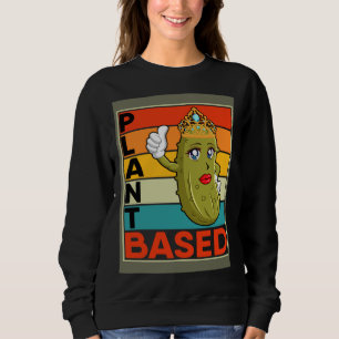 Plant Based Food Vegan Vegetable Pickle Queen Cuc Sweatshirt