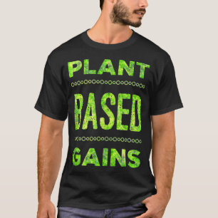 Plant Based Gains Vegan Gym Weightlifting Workout  T-Shirt