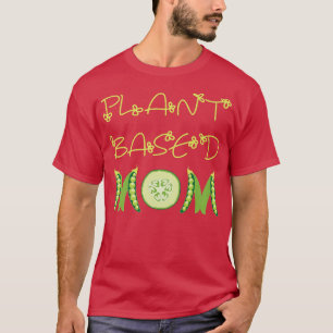 Plant Based Mum Vegan  T-Shirt