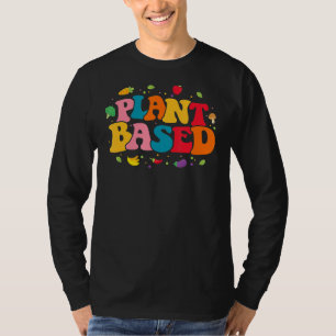 Plant Based Powered By Plants Veggies World Vegeta T-Shirt