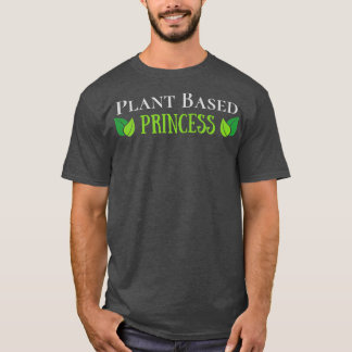 Plant Based Princess, Vegan, Vegetarian  T-Shirt