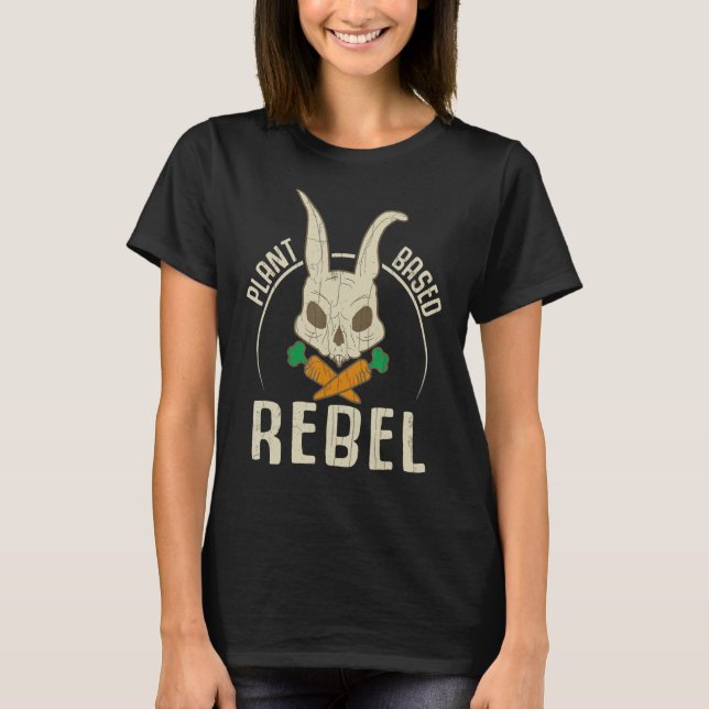Plant Based Rebel Vegetarian Vegan Vegetables   Gr T-Shirt (Front)