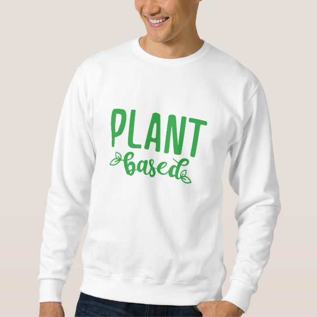 Plant Based Sweatshirt (Front)