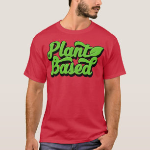 Plant Based vegan t shirt