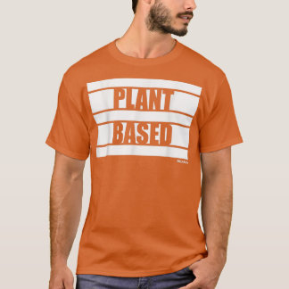 Plant Based Vegan Vegan Vegetarian Sayings Fitness T-Shirt