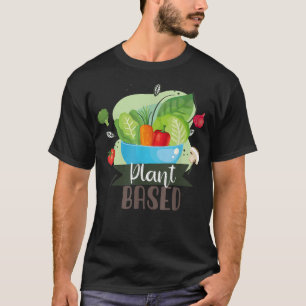 Plant Based Vegan Vegetarian T-Shirt