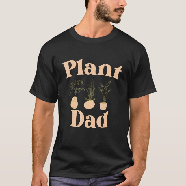 Plant Dad Plant Fathers Day  For Him Mens T-Shirt (Front)