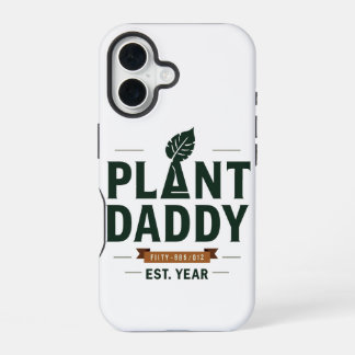 Plant Daddy Est. [Year] iPhone 16 Case