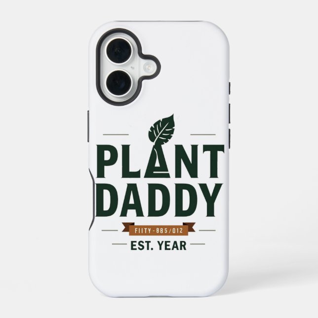 Plant Daddy Est. [Year] iPhone 16 Case (Back)