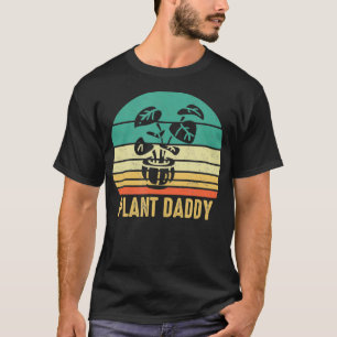 Plant Daddy Funny Gardening Houseplants Landscapin T-Shirt