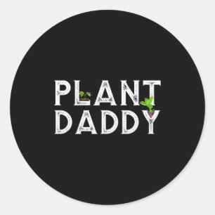 Plant Daddy Funny Landscang, Gardening, Or Mowing Classic Round Sticker