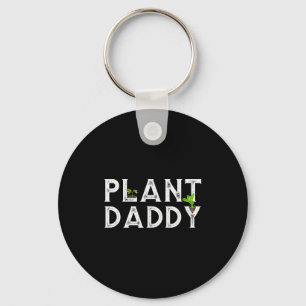 Plant Daddy Funny Landscang, Gardening, Or Mowing  Key Ring