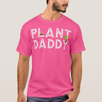 Plant Daddy Funny Landscaping Gardening Or Mowing