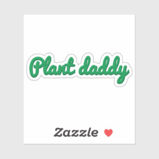 Plant daddy funny sticker