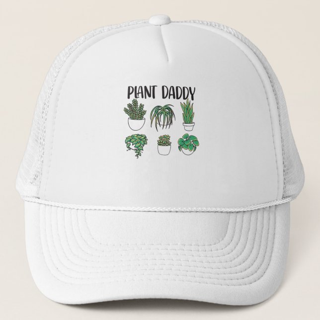 Plant Daddy Plant Lover Gardener Trucker Hat (Front)