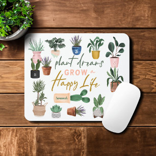 Plant Dreams Grow a Happy Life Crazy Plant Lady Mouse Mat
