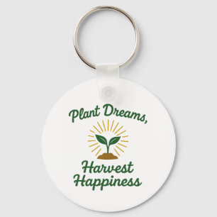Plant Dreams Harvest Happiness  Key Ring