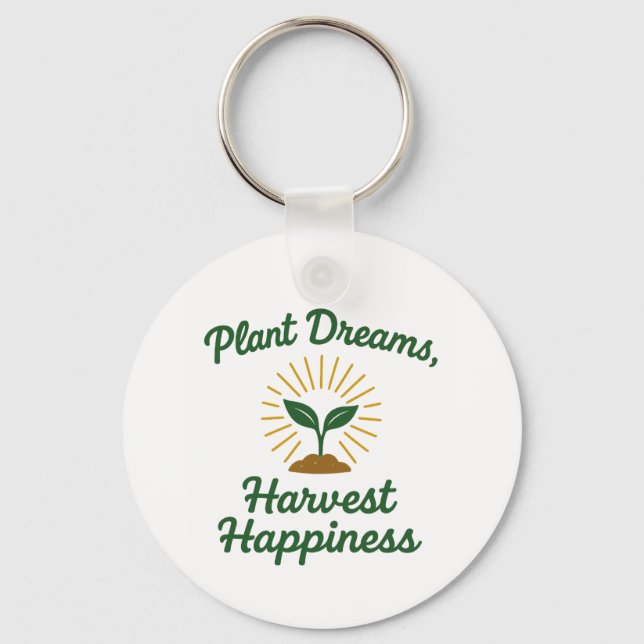 Plant Dreams Harvest Happiness  Key Ring (Front)