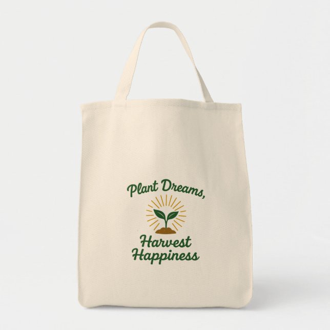 Plant Dreams Harvest Happiness  Tote Bag (Front)