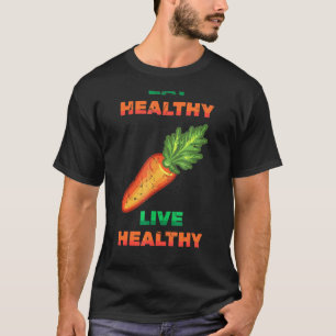 Plant - Eat Healthy Live Healthy - Carrots - Botan T-Shirt