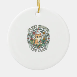 Plant Garden Cat Funny Cat Lover Design - Plant Ga Ceramic Tree Decoration