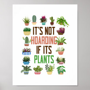 Plant Garden It'S Not Hoarding If It'S Plants Poster