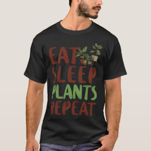 Plant Gardening Eat Sleep Plants Repeat T-Shirt