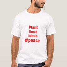 Plant Good Ideas #Peace