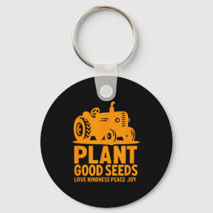 Plant Good Seeds Love Kindness Peace Joy Christian Key Ring