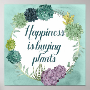 Plant Happiness   Happines is Buying Plants Poster