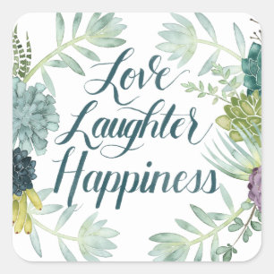 Plant Happiness   Love Laughter Happiness Square Sticker