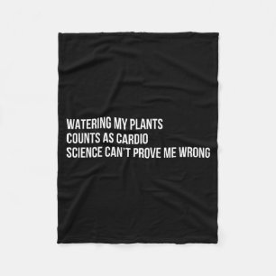 Plant Humor Funny Gardening Sarcastic Quote Fleece Blanket