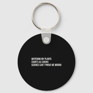 Plant Humor Funny Gardening Sarcastic Quote Key Ring