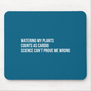Plant Humor Funny Gardening Sarcastic Quote Mouse Mat