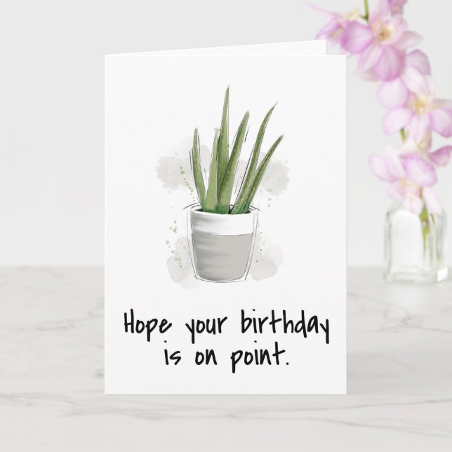 plant I hope your birthday is on point succulent Card (Orchid)