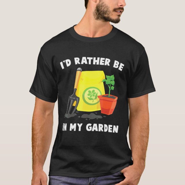 Plant - Id Rather Be In My Garden - Gardener - Flo T-Shirt (Front)